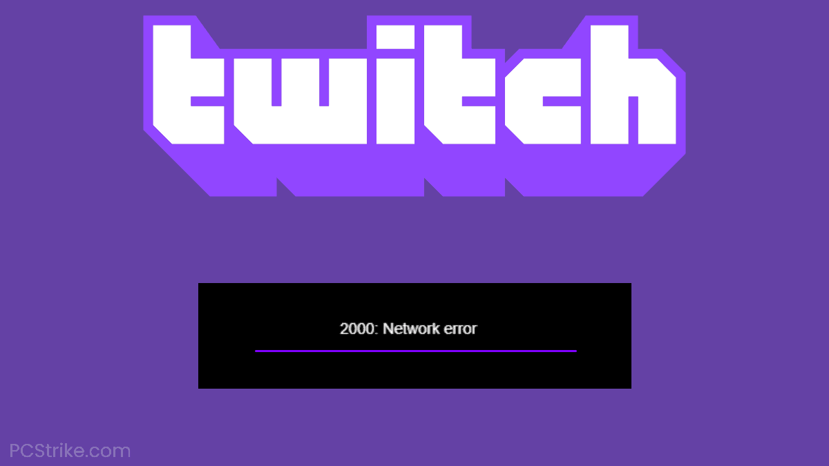 Twitch Error 2000 Network Error