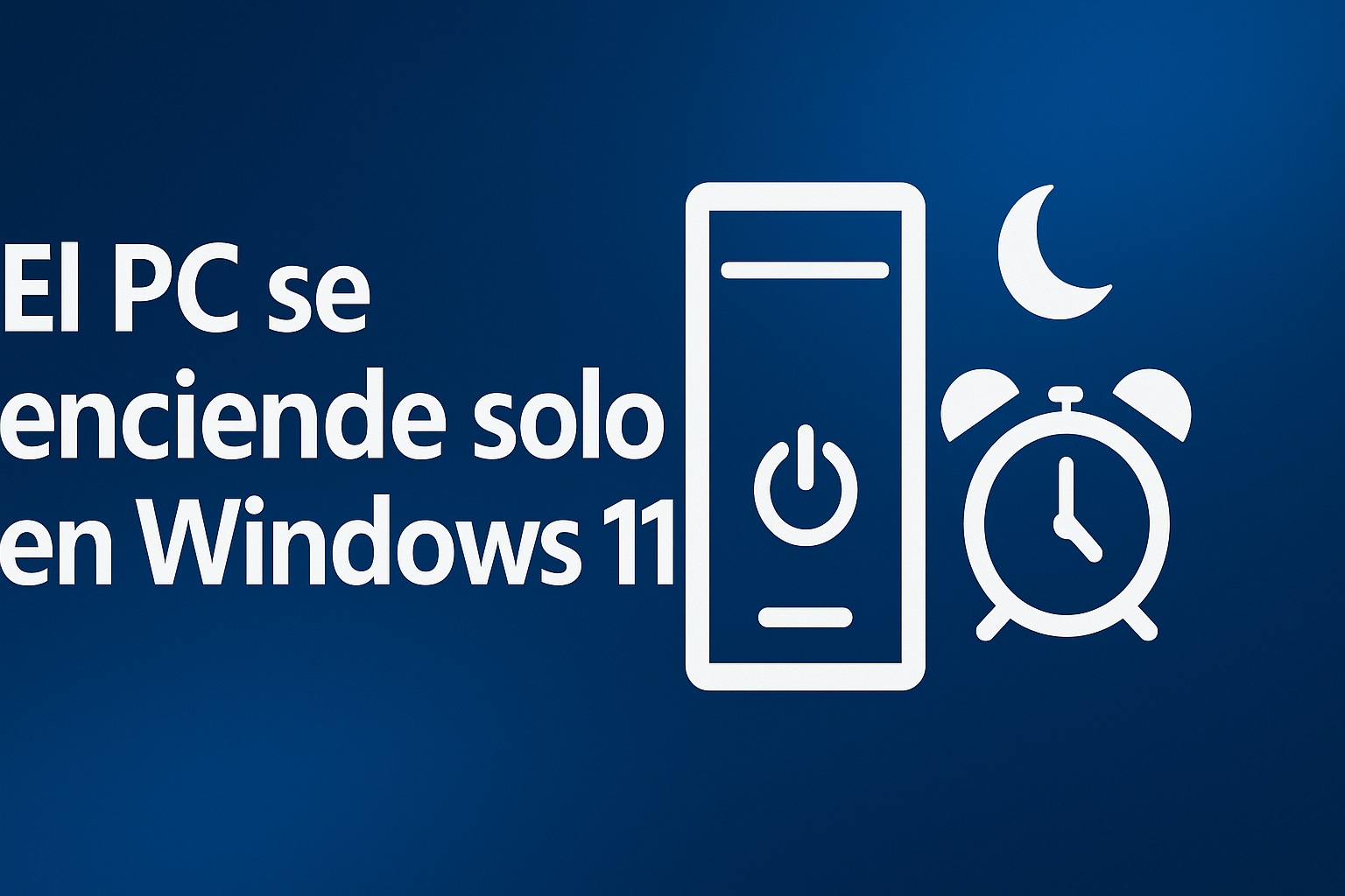 El PC se enciende solo en Windows 11: cómo evitarlo El PC se enciende solo en Windows 11