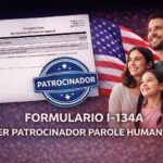 Formulario I-134A: cómo ser patrocinador para el Parole Humanitario (2026) Formulario I-134A: cómo ser patrocinador para el Parole Humanitario